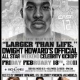 Dwight Howard All-Star Party at The Highlands Review Posted at “First Class Fashionista” *Also Find Us On TV.comIt’s all according the the buzz… Dwight Howard Larger Than Life All-Star Party at The Highlands On Friday, February 18, 2011,...