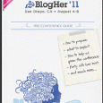 BlogHer Conference Experience by A Newbie for a Newbie What: BlogHer 2011, August, 4-6. The BlogHer conference is one of the largest annual blogger conferences in the U.S., where bloggers...