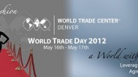 World Trade Day 2012 Gala: A World of Fashion In honor of World Trade Day 2012, last Wednesday, the World Trade Center Denver hosted “World Trade Day 2012 Gala: A...