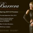 Barrera International Spring 2013 Collection Preview & Trunk Show at Grant Humphrey’s Mansion! The Barrera International Spring 2013 Collection Preview & Trunk Show by Juan Jimenez will be presented Thursday,...