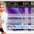 Ice Ball Featuring Ice Angels Fashion Show Presented by Sherry’s Angels Model Management and Entertainment, the first annual “Ice Ball Featuring Ice Angels Fashion Show” promises to give you goose bumps. This Saturday, February 16th, shop local...